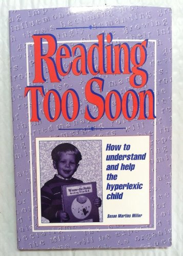 Reading Too Soon: How to Understand and Help the Hyperlexic Child Books