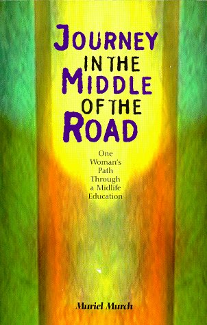 Journey in the Middle of the Road: One Woman's Path Through a Midlife Education Social Sciences
