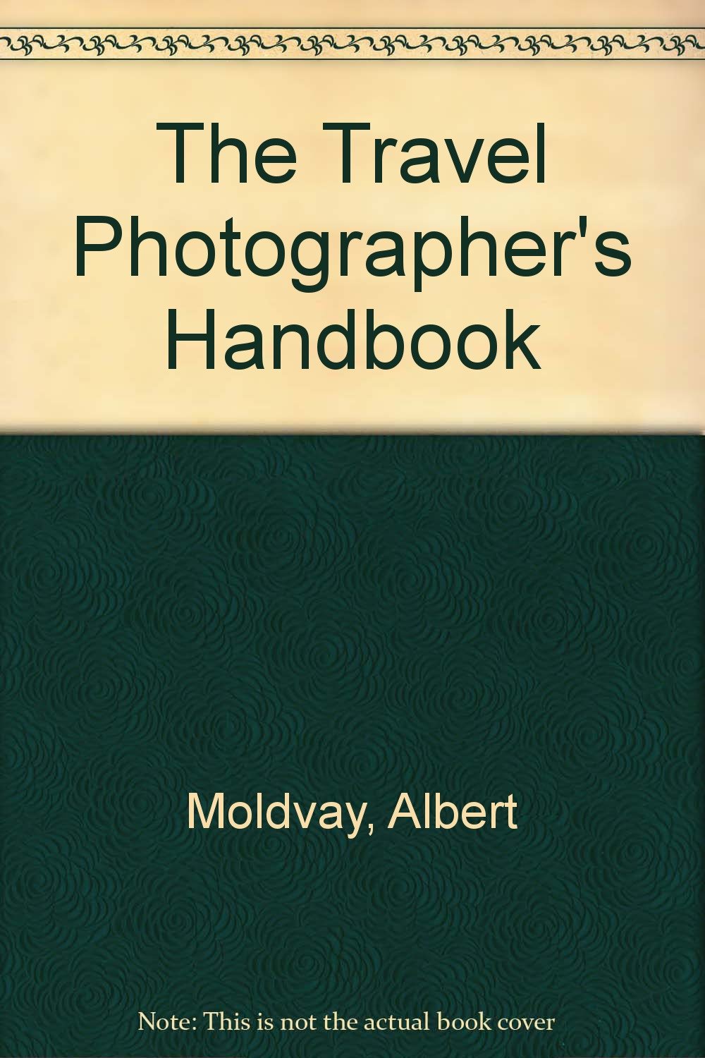 The travel photographer's handbook book