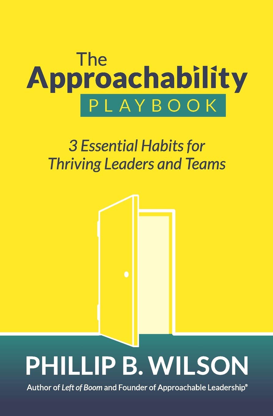 The Approachability Playbook: 3 Essential Habits for Thriving Leaders and Teams Business, Finance & Career