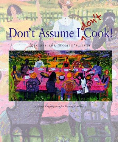 Don't Assume I Don't Cook!: Recipes for Women's Lives Social Sciences