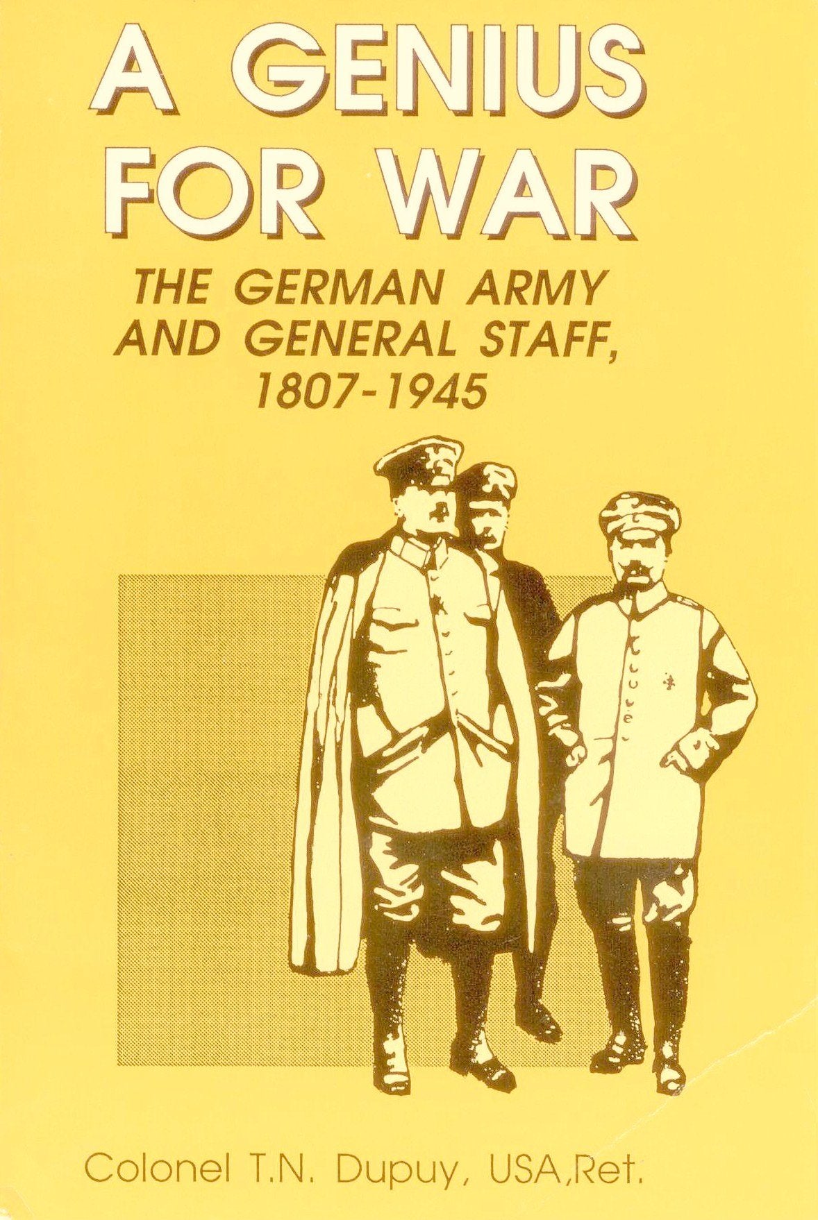 A Genius for War: The German Army and General Staff, 1807-1945 Social Sciences
