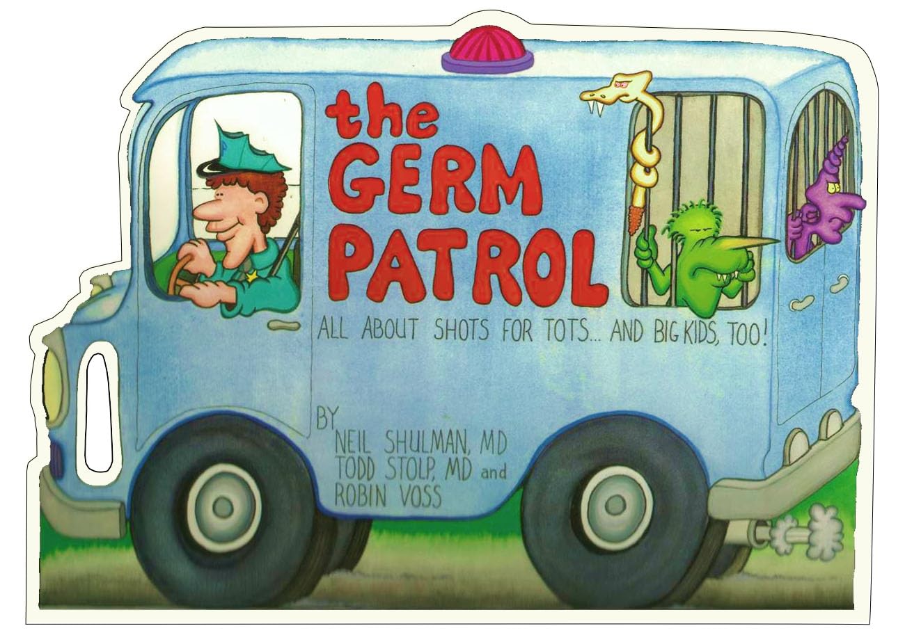 The Germ Patrol: All About Shots for Tots...... and Big Kids, Too! Non-fiction