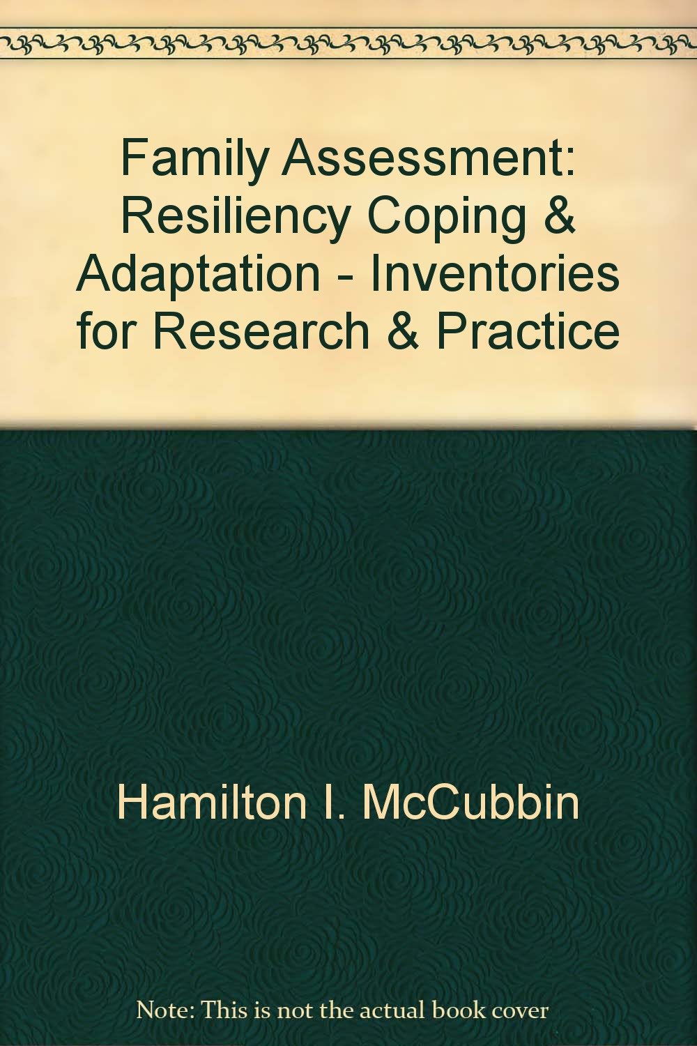 Family Assessment : Resiliency, Coping and Adaptation - Inventories for Research and Practice Books