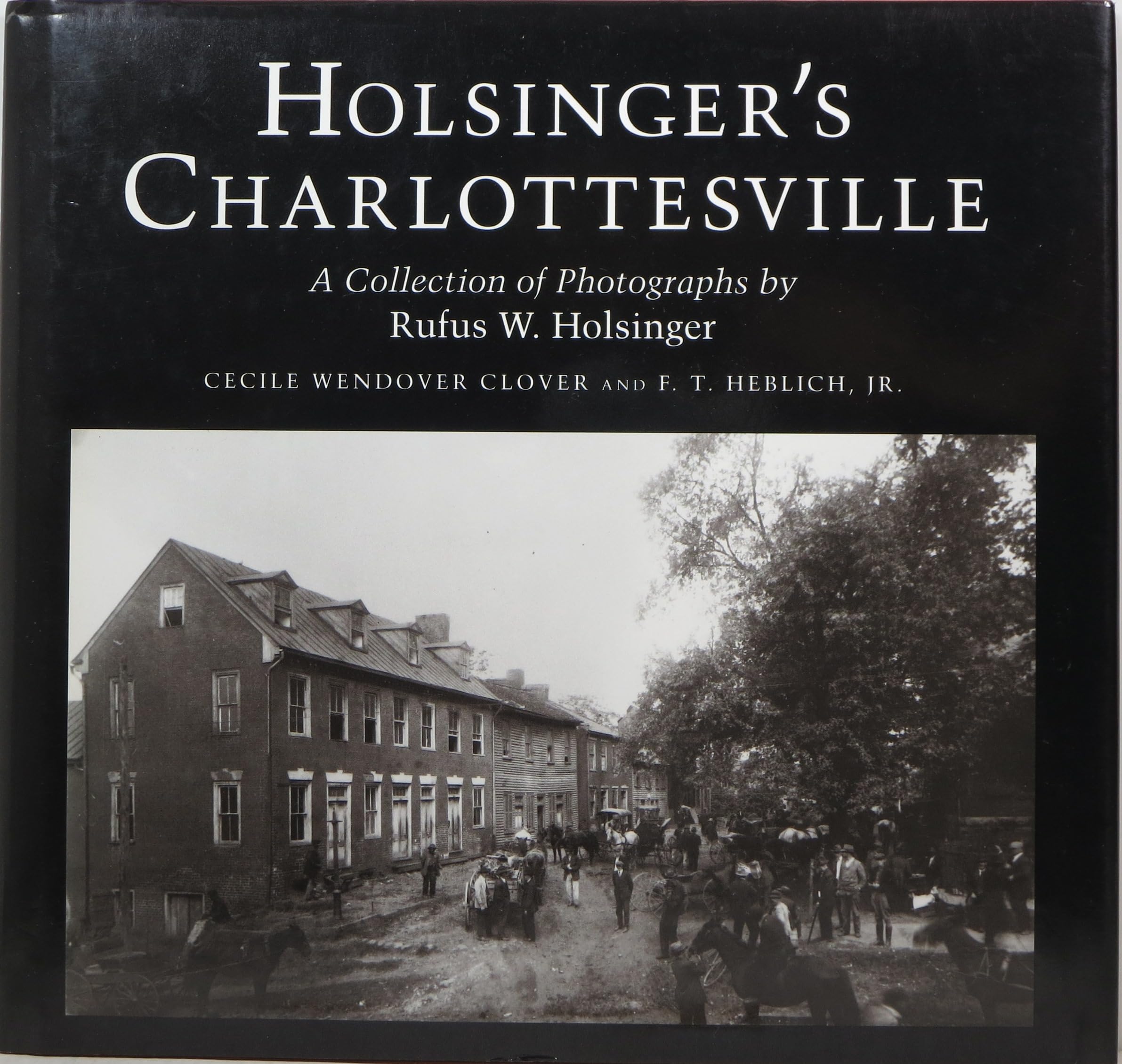 Holsinger's Charlottesville: A Collection of Photographs Books