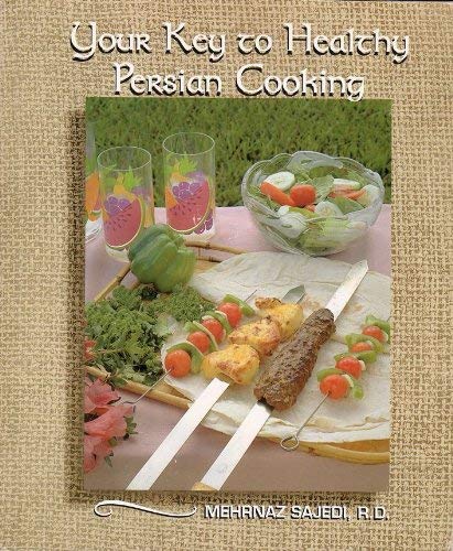 Your Key to Healthy Persian Cooking Cooking & Enjoying
