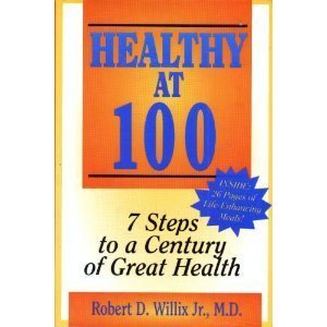 Healthy at 100: 7 Steps to a Century of Great Health Medicine