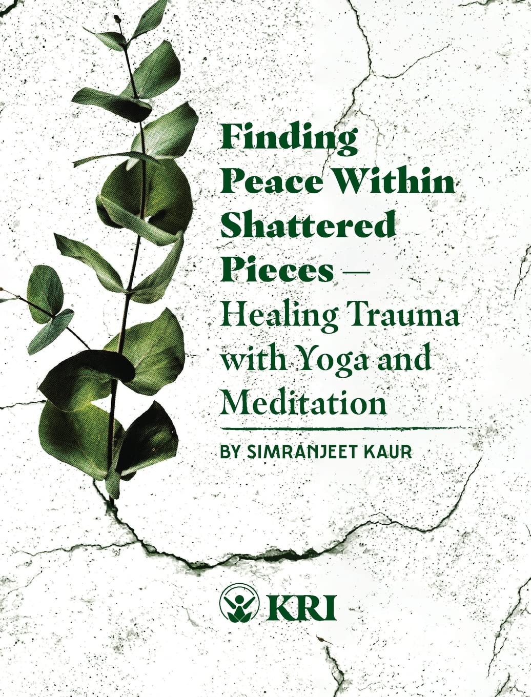 Finding Peace Within Shattered Pieces: Healing Trauma with Yoga and Meditation book