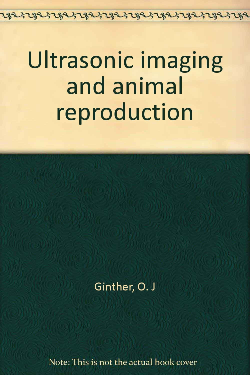 Ultrasonic imaging and animal reproduction 1 fondamentals Books