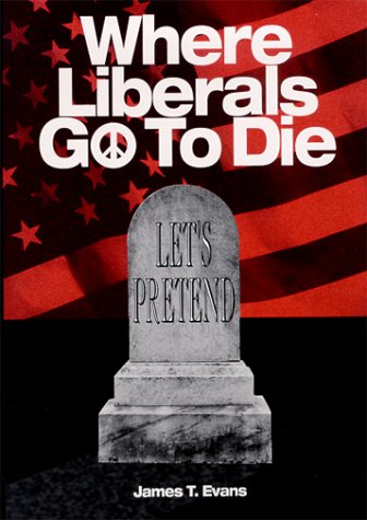Where Liberals Go to Die: The End of Let's Pretend book