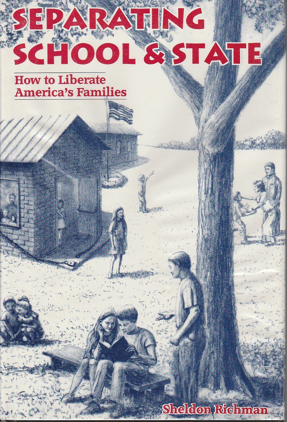 Separating School & State: How to Liberate America's Families book