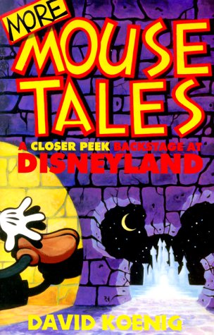 More Mouse Tales: A Closer Peek Backstage at Disneyland Film, Art & Culture