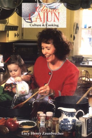 Classic Cajun: Culture and Cooking Cooking & Enjoying