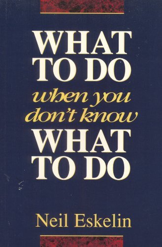 What to Do When You Don't Know What to Do Self-help