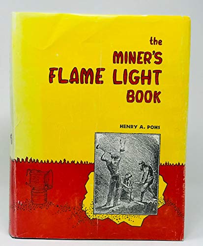 The Miner's Flame Light Book: The Story of Man's Development of Underground Light book