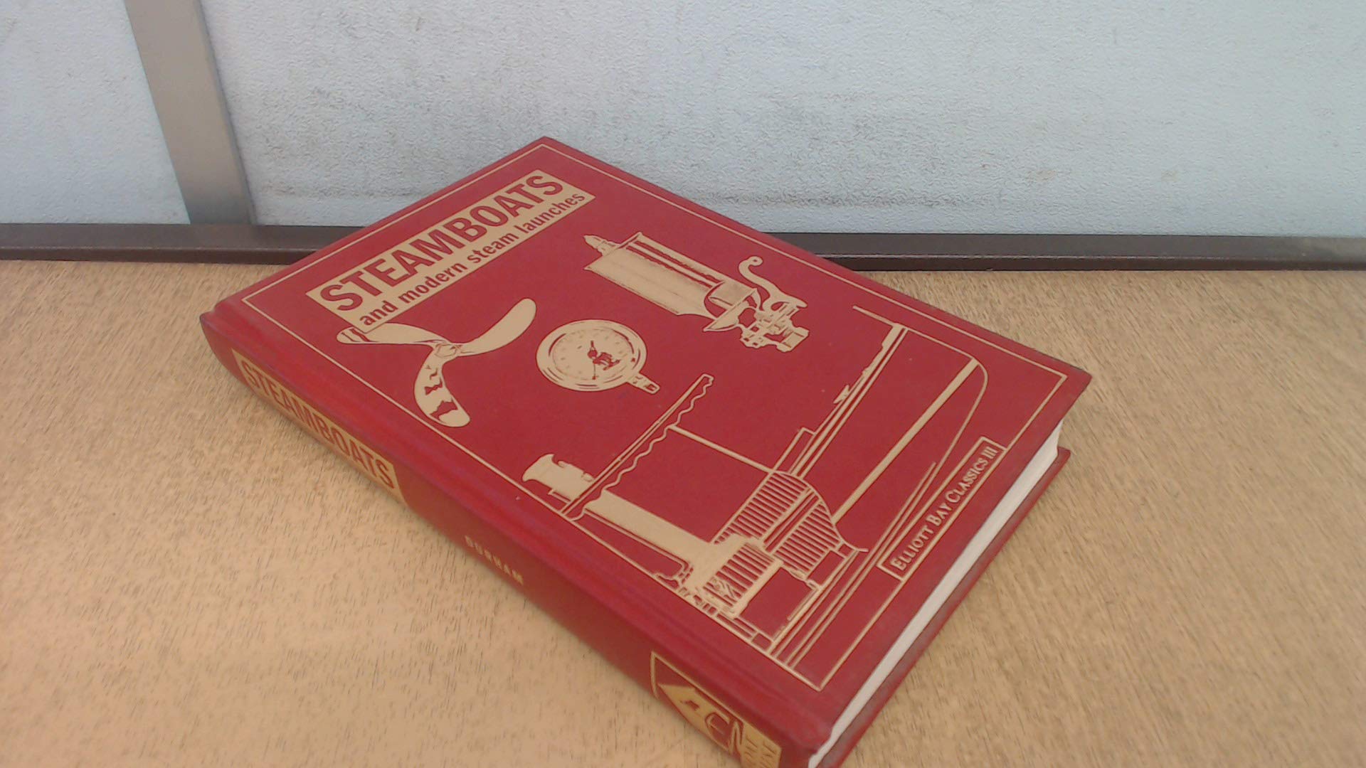 STEAMBOATS AND MODERN STEAM LAUNCHES- A MAGAZINE PUBLISHED 1961-1963 ELLIOT BAY CLASSICS VOL. 3 book