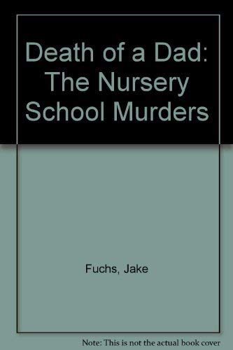 Death of a Dad: The Nursery School Murders book