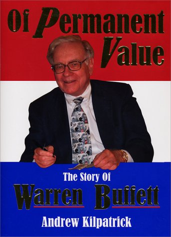 Of Permanent Value: The Story of Warren Buffett : '04 California Edition book