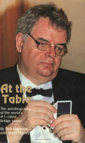 At the Table: The Autobiography of the World's #1 Rated Bridge Player Memories
