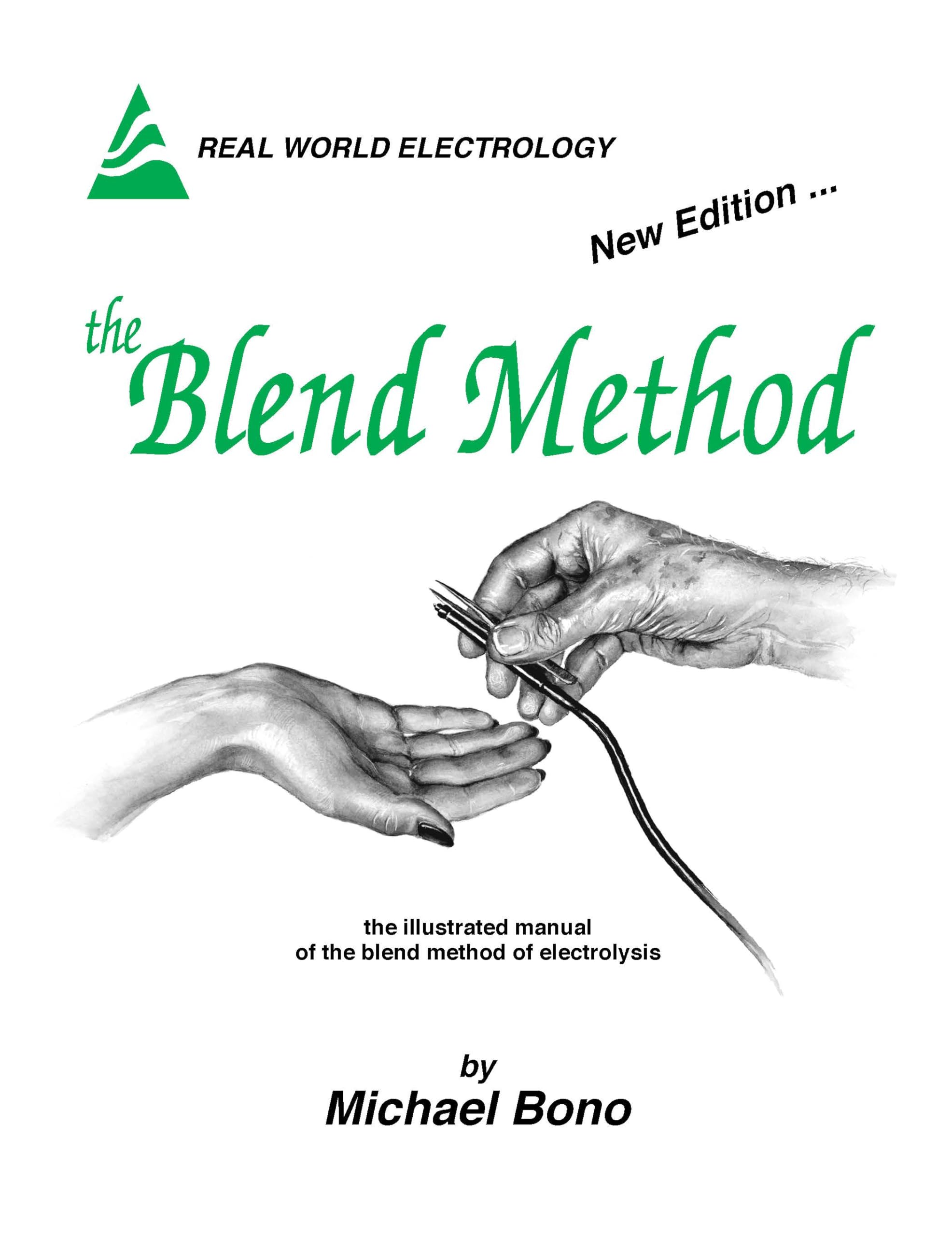 Real World Electrology: The Blend Method : The Illustrated Annual of the Blend Method of Electrolysis Medicine