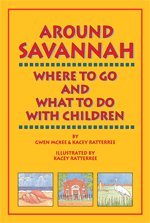 Around Savannah: Where to Go and What to Do with Children Books