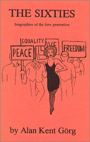 The Sixties: Biographies of the Love Generation Memories