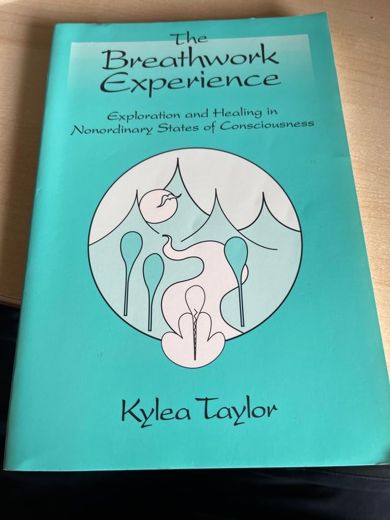 The Breathwork Experience: Exploration and Healing in Nonordinary States of Consciousness book