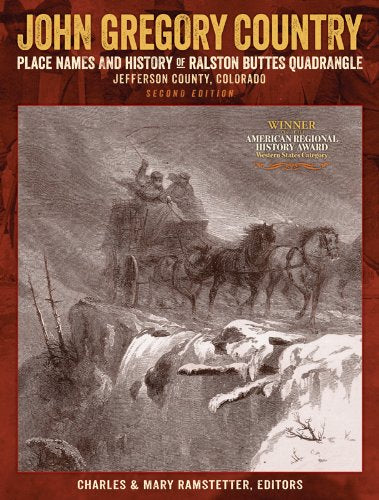 John Gregory Country: Place Names and History of Ralston Buttes Quadrangle: Jefferson County, Colorado book