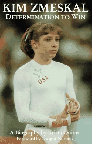 Kim Zmeskal: Determination to Win : A Biography Sports