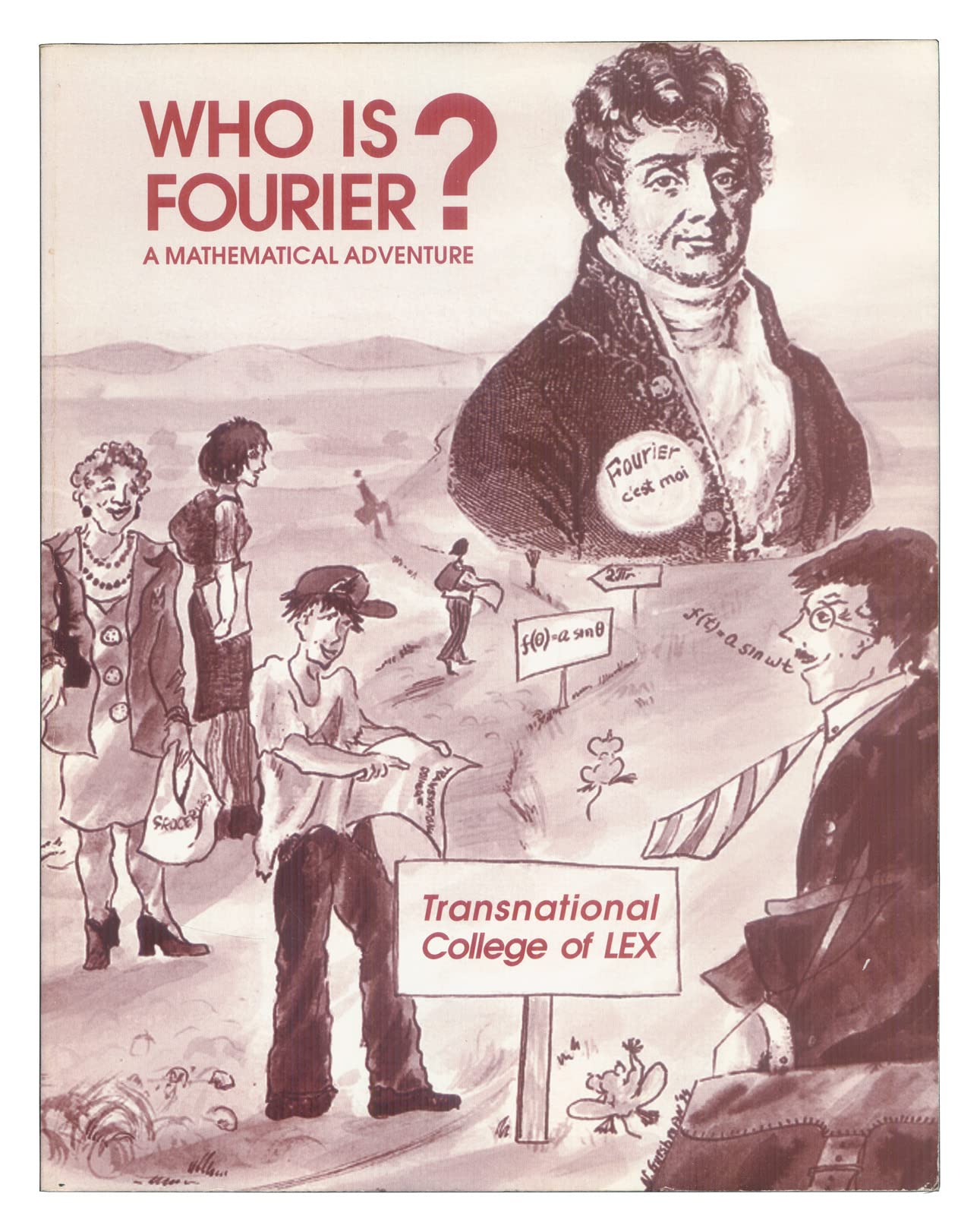 Who Is Fourier?: A Mathematical Adventure Mathematics