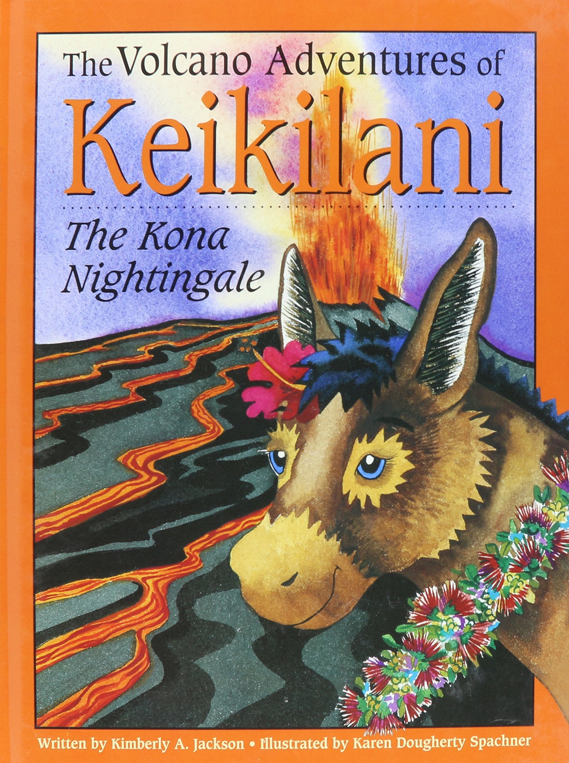The Volcano Adventures of Keikilani: The Kona Nightingale Non-fiction