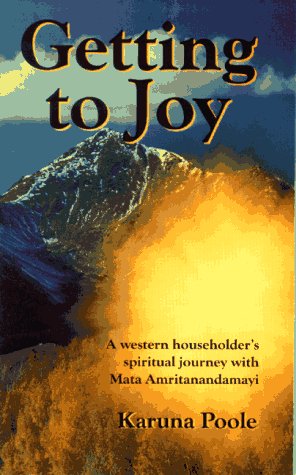 Getting to Joy: A Western Householder's Spiritual Journey with Amma (Mata Amritanandamayi) book