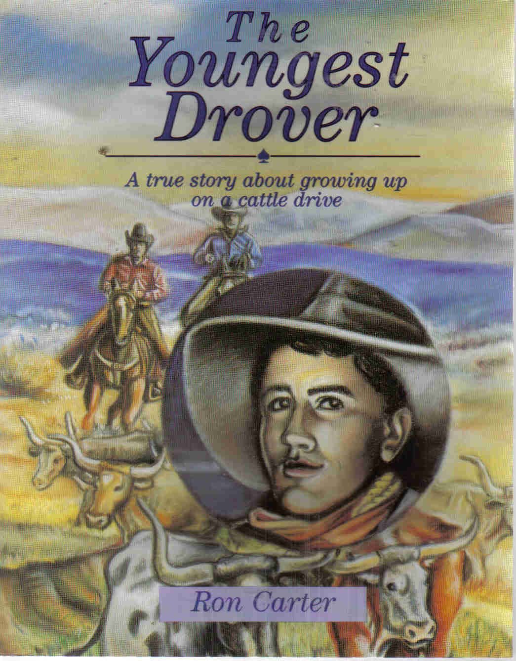 The Youngest Drover: A True Story About Growing Up on a Cattle Drive Memories