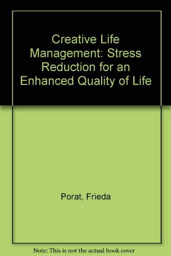Creative Life Management: Stress Reduction for an Enhanced Quality of Life Health, Nutrition & Fitness