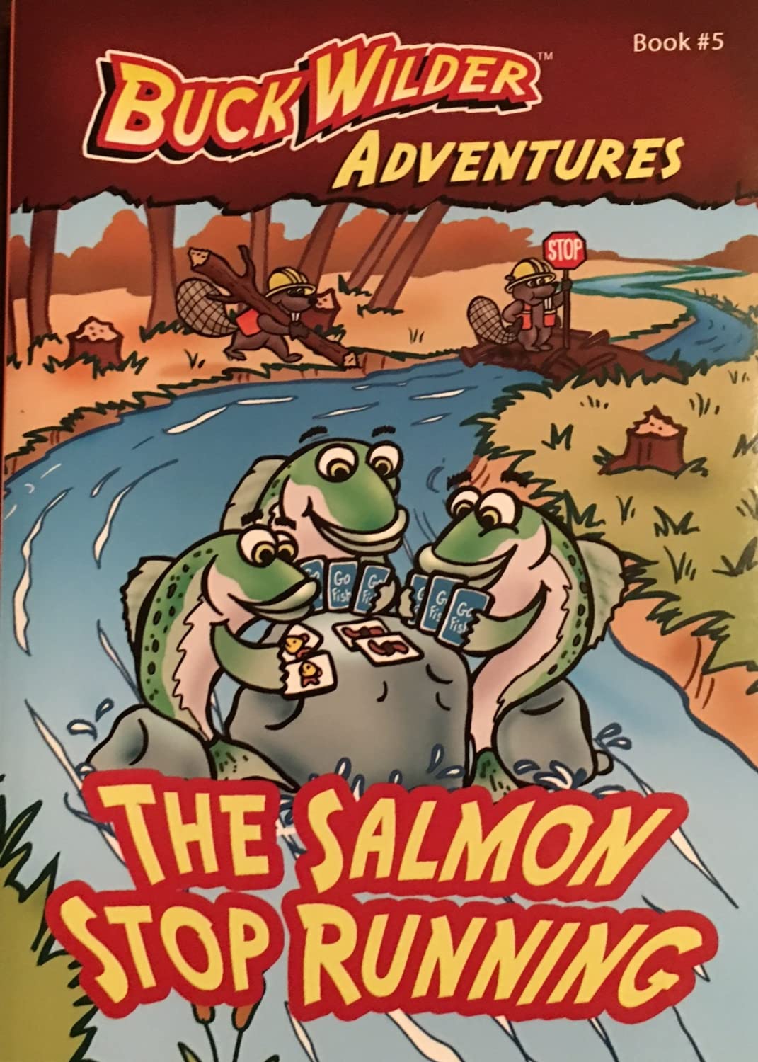 The Salmon Stop Running (Buck Wilder's Adventures, 5) Novels & Short Stories