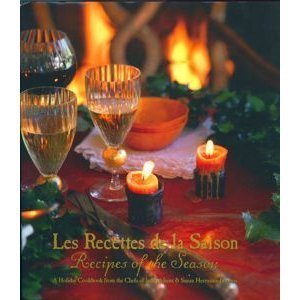 Les Recettes de la Saison: A Holiday Cookbook from the Chefs of la Madeleine & Susan Herrmann Loomis Books