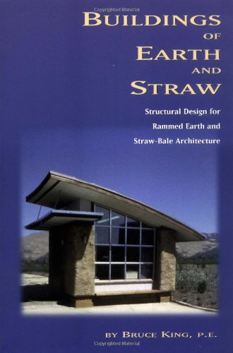 Buildings of Earth and Straw: Structural Design for Rammed Earth and Straw Bale Architecture Business & Technology