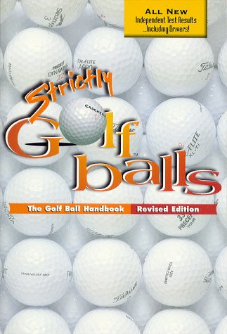 Strictly Golf Balls: The Golf Ball Handbook book