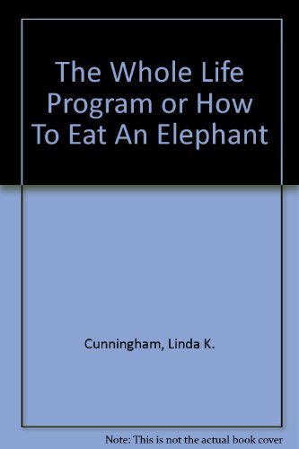 The Whole Life Program or How To Eat An Elephant Books