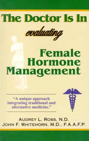 The Doctor Is in Evaluating Female Hormone Management Health, Nutrition & Fitness