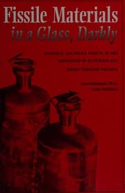 Fissile materials in a glass, darkly: Technical and policy aspects of the disposition of plutonium and highly enriched uranium Books