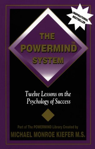 The Powermind System: Twelve Lessons on the Psychology of Success Psychology