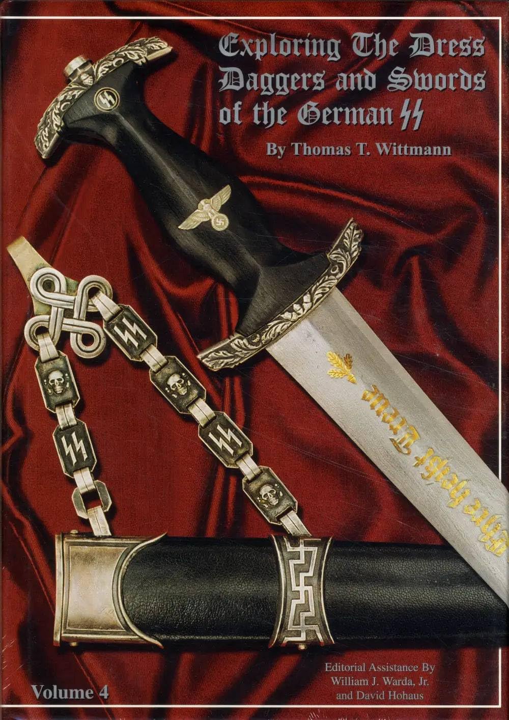 Exploring the Dress Daggers and Swords of the German SS by Thomas T. Wittmann (2000-08-02) book