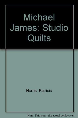 Michael James: Studio Quilts Books