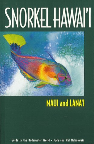 Snorkel Hawaii: Maui and Lanai Travel Guides
