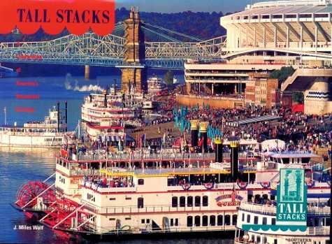 Tall Stacks: A Celebration of America's Steamboat Heritage book