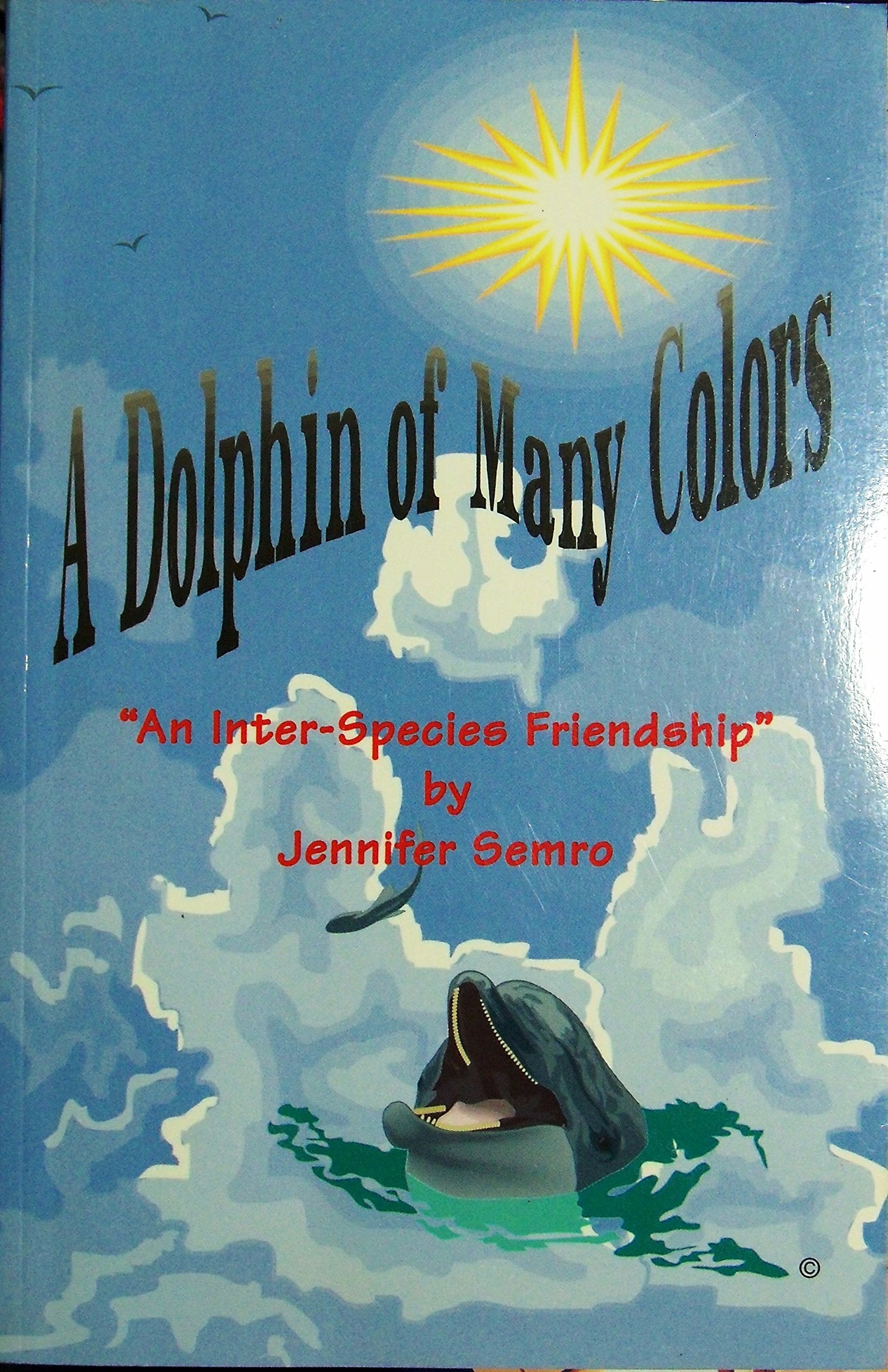 A Dolphin of Many Colors: An Inter-Species Friendship book