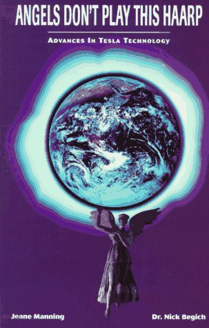 Angels Don't Play This Haarp: Advances in Tesla Technology book