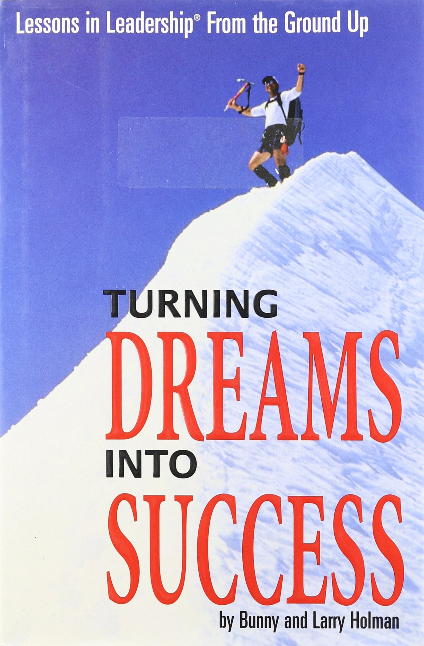 Lessons in Leadership from the Ground Up: Turning Dreams into Success Books