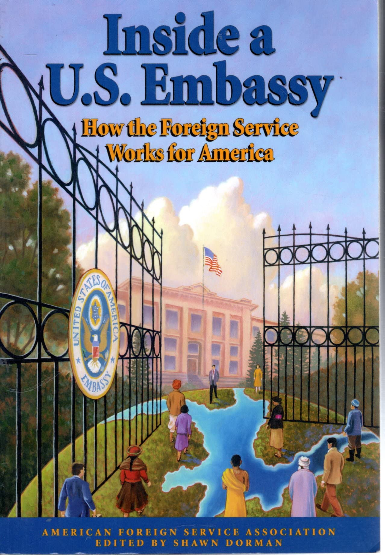 Inside a U.S. Embassy: How the Foreign Service Works for America Learning & Reference